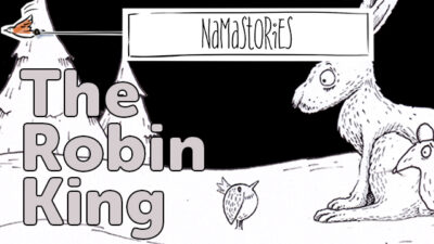 The Robin King | Namastories | Rhyming Stories
