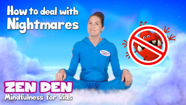 Zen Den | How to Deal with Nightmares | Mindfulness for Kids
